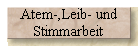 Atem-,Leib- und   Stimmarbeit